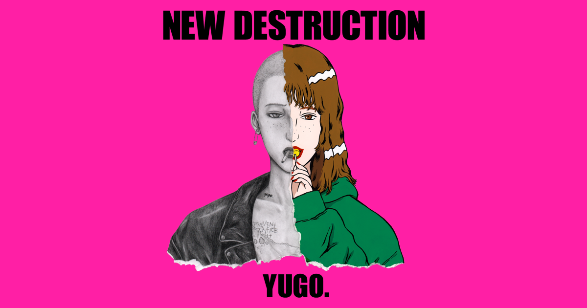 NEW DESTRUCTION / YUGO.